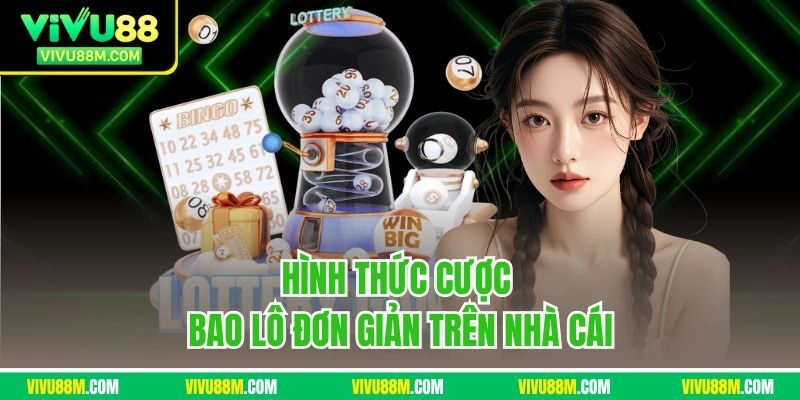 Hình thức cược bao lô đơn giản trên nhà cái
