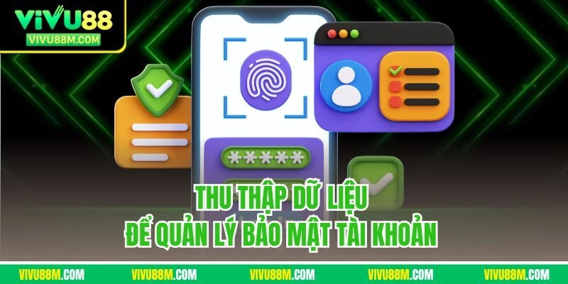 Thu thập dữ liệu để quản lý bảo mật tài khoản 